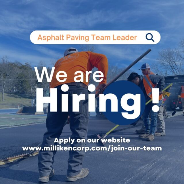 We are hiring an Asphalt Paving Team Leader!

For this role, the Milliken team is looking for individuals who are self-motivated, have a strong work ethic, will take initiative to do what it takes to get the job done, and will work to inspire the team to strive to be the best that they can be. 

You would be a great fit if:

- You have a high level of knowledge when it comes to performing all aspects of asphalt paving
- Know how to operate an asphalt paver and roller
- Have experience with leading a team
- Have a tolerance for working in outdoor conditions

This will be a year round full time position. Hours will vary as schedules change due to changing conditions. If you enjoy leading others to success, working with your hands, and would like to join a hardworking team, continue below to fill out the application for our Asphalt Paving Team Leader role.

Apply here: https://docs.google.com/forms/d/e/1FAIpQLScuohTzH1X0xUes4u6T-3564ZVOjAwW293K5sh_xfx6F1aDvQ/viewform
-
-
-
-
#CONCRETE #ASPHALT #GRADING
#DRAINAGE #MASONRY #COATING
-
-
☎️ 615.238.5909
💻 www.millikencorp.com