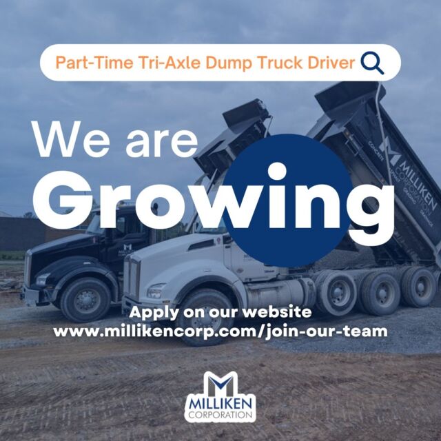 Do you want to work alongside a hungry, humble, and smart team, while providing your dump truck expertise and hands-on assistance with our Self-Perform Team?

Prior experience is ideal, but we are willing to train the right candidate.

Think you're a good fit for this part-time position? Apply on our website today at www.millikencorp.com/join-our-team!