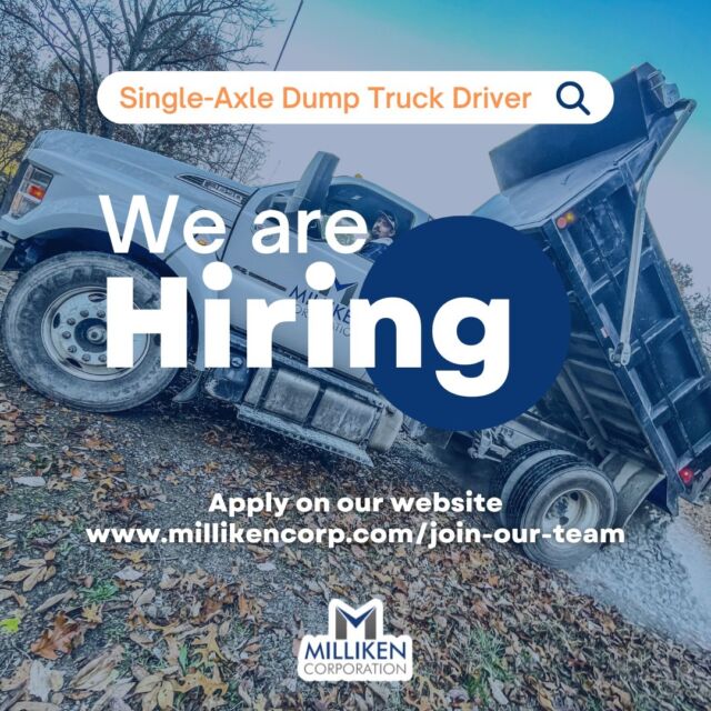 Are you looking to join a fantastic, hard-working team and be behind the wheel of our single-axle dump truck? Head to www.millikencorp.com/join-our-team/ to learn more and apply!